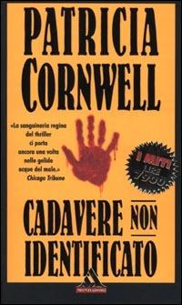 Cadavere non identificato - Patricia D. Cornwell - copertina