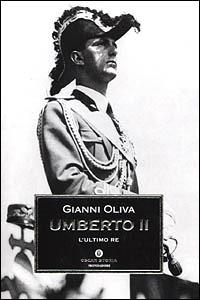 Umberto II. L'ultimo re - Gianni Oliva - copertina