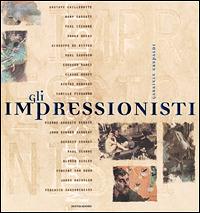 Gli impressionisti. Ediz. illustrata - Gabriele Crepaldi - copertina