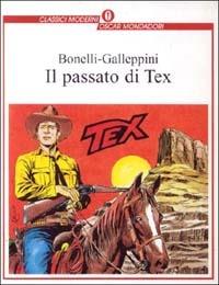 Il passato di Tex - Gianluigi Bonelli,Aurelio Galleppini - copertina