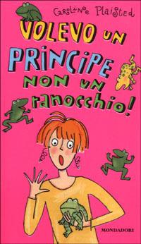 Volevo un principe non un ranocchio - Caroline Plaisted - copertina