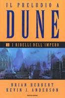 I ribelli dell'impero. Il preludio a Dune. Vol. 3