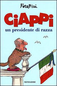 Ciappi. Un presidente di razza - Giorgio Forattini - copertina
