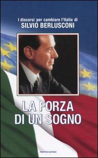 La forza di un sogno - Silvio Berlusconi - copertina