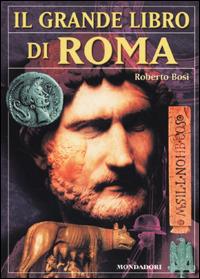 Il grande libro di Roma - Roberto Bosi - copertina