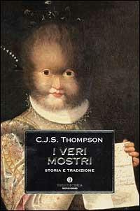 I veri mostri. Storia e tradizione - C. J. S. Thompson - copertina