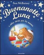 Buonanotte Luna e altre storie per la nanna