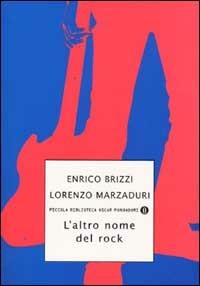 L' altro nome del rock - Enrico Brizzi,Lorenzo Marzaduri - copertina
