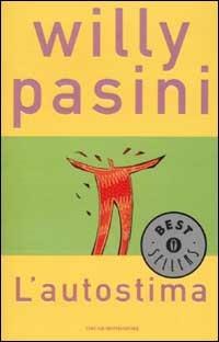 L' autostima. Volersi bene per voler bene agli altri - Willy Pasini - copertina