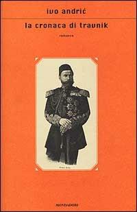 La cronaca di Travnik. Il tempo dei consoli - Ivo Andríc - copertina