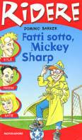 Fatti sotto, Mickey Sharp