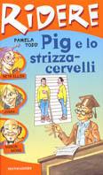 Pig e lo strizzacervelli