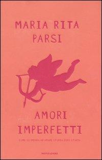 Amori imperfetti. Come si impara ad amare storia dopo storia - Maria Rita Parsi - copertina