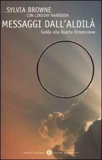 Messaggi dall'aldilà. Guida alla quarta dimensione - Sylvia Browne - copertina