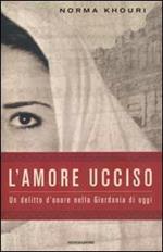 L' amore ucciso. Un delitto d'onore nella Giordania di oggi