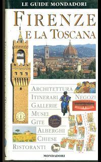 Firenze e la Toscana. Ediz. illustrata
