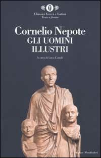 Gli uomini illustri. Testo latino a fronte - Cornelio Nepote - copertina