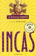 Incas. La scelta di Anamaya - Antoine B. Daniel - copertina