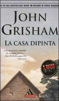 La casa dipinta - John Grisham - copertina