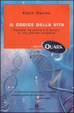 Il codice della vita. Genoma: la storia e il futuro di una grande scoperta