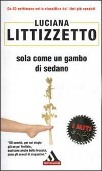 Sola come un gambo di sedano - Luciana Littizzetto - copertina