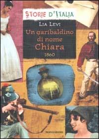 Un garibaldino di nome Chiara. 1860 - Lia Levi - copertina