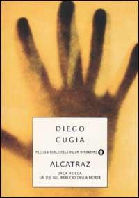 Jack Folla. Alcatraz. Un DJ nel braccio della morte - Diego Cugia - copertina