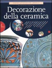 Decorazione della ceramica - Nicoletta Zanardi - copertina