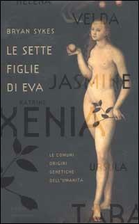 Le sette figlie di Eva. Le comuni origini genetiche dell'umanità - Bryan Sykes - copertina