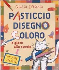 Pasticcio, disegno, coloro e gioco alla scuola - Giulia Orecchia - copertina