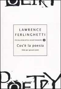 Cos'è la poesia. Sfide per giovani poeti - Lawrence Ferlinghetti - copertina