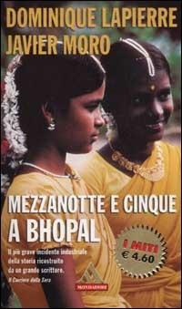 Mezzanotte e cinque a Bhopal - Dominique Lapierre,Javier Moro - copertina