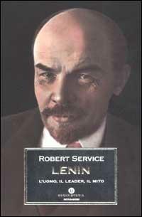 Lenin. L'uomo, il leader, il mito - Robert Service - copertina