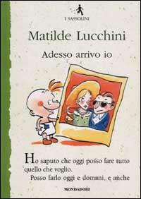Adesso arrivo io - Matilde Lucchini - copertina