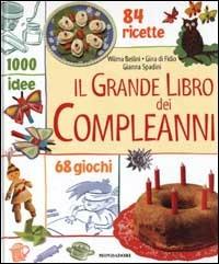 Il grande libro dei compleanni - Wilma Bellini,Gina Cristianini Di Fidio,Gianna Spadini - copertina