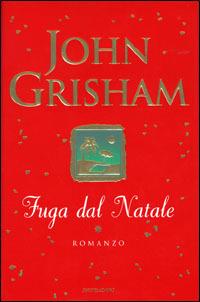 Fuga dal Natale - John Grisham - copertina