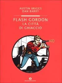 Flash Gordon. La città di ghiaccio - Austin Briggs,Dan Barry - copertina
