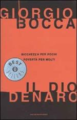 Il dio denaro. Ricchezza per pochi, povertà per molti