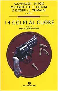 Quattordici colpi al cuore. Racconti inediti dei migliori giallisti italiani - copertina