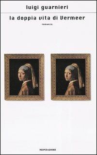 La doppia vita di Vermeer - Luigi Guarnieri - copertina