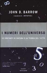 I numeri dell'universo. Le costanti di natura e la teoria del tutto - John D. Barrow - copertina