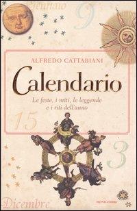 Calendario. Le feste, i miti, le leggende e i riti dell'anno - Alfredo Cattabiani - copertina