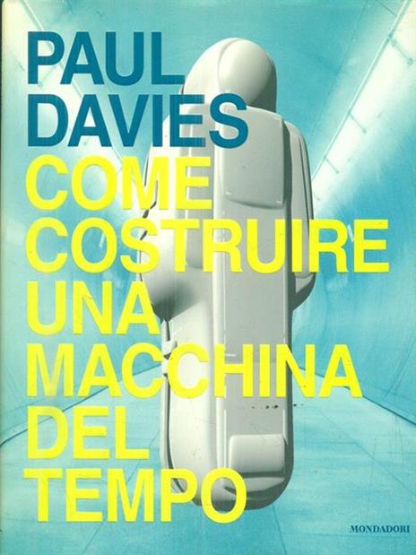 Come costruire una macchina del tempo - Paul Davies - 4