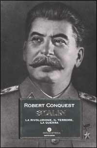 Stalin. La rivoluzione, il terrore, la guerra - Robert Conquest - copertina