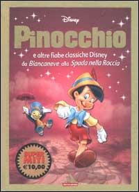 Pinocchio e altre fiabe classiche Disney da Biancaneve alla Spada nella Roccia - Walt Disney - copertina
