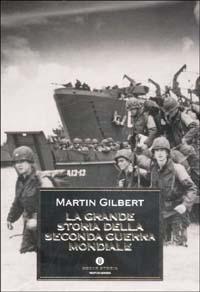 La grande storia della seconda guerra mondiale - Martin Gilbert - copertina