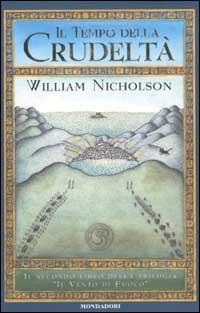 Il Tempo della Crudeltà. Il vento di fuoco - William Nicholson - copertina