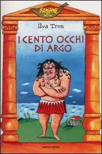 I cento occhi di Argo - Ilva Tron - copertina
