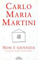 Non è giustizia. La colpa, il carcere e la parola di Dio - Carlo Maria Martini - copertina