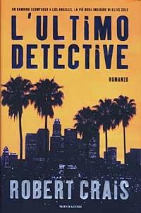 L'ultimo detective - Robert Crais - copertina